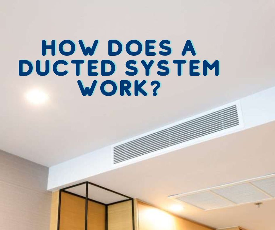 How does a ducted system work?
